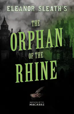 Orfana de pe Rin de Eleanor Sleath (The Orphan of the Rhine) - Eleanor Sleath's The Orphan of the Rhine