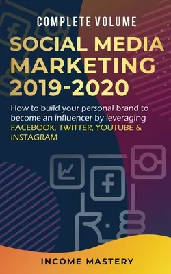 Social Media Marketing 2019-2020: Cum să vă construiți brandul personal pentru a deveni un influencer prin valorificarea Facebook, Twitter, YouTube și Instagram Complet - Social Media Marketing 2019-2020: How to Build Your Personal Brand to Become an Influencer by Leveraging Facebook, Twitter, YouTube & Instagram Comple