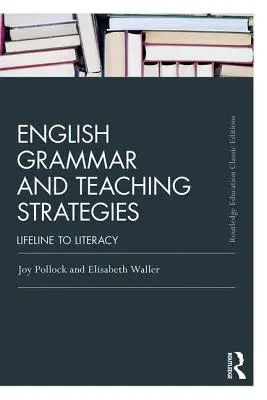 Gramatică engleză și strategii de predare: Linia vieții către alfabetizare - English Grammar and Teaching Strategies: Lifeline to Literacy