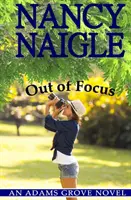 Out of Focus: Un roman Adams Grove - Out of Focus: An Adams Grove Novel