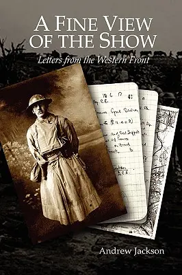 O priveliște frumoasă a spectacolului: Scrisori de pe frontul de vest - A Fine View of the Show: Letters from the Western Front