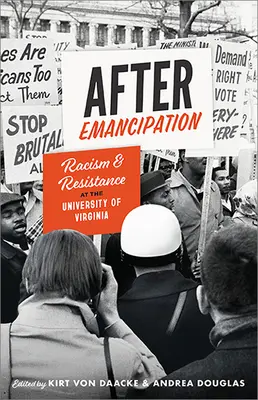 După emancipare: Rasism și rezistență la Universitatea din Virginia - After Emancipation: Racism and Resistance at the University of Virginia