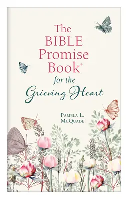 Cartea de promisiuni biblice pentru inima îndurerată - The Bible Promise Book for the Grieving Heart