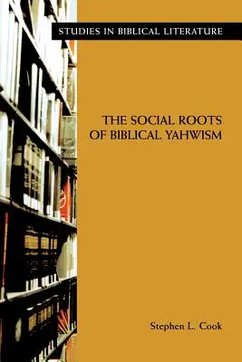 Rădăcinile sociale ale iahwismului biblic - The Social Roots of Biblical Yahwism