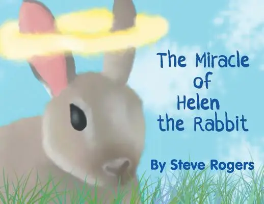 Miracolul iepurașului Helen - The Miracle of Helen the Rabbit