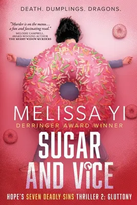 Zahăr și viciu: Moarte. Dumplings. Dragoni. Hope's Seven Deadly Sins Thriller 2: Lăcomie: Moarte. Găluște. Dragoni. - Sugar and Vice: Death. Dumplings. Dragons. Hope's Seven Deadly Sins Thriller 2: Gluttony: Death. Dumplings. Dragons.