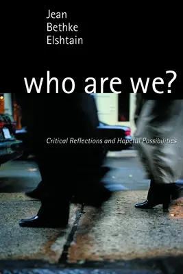 Cine suntem noi? Reflecții critice și posibilități pline de speranță - Who Are We?: Critical Reflections and Hopeful Possibilities