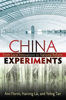 Experimentele din China: De la inovațiile locale la reforma națională - China Experiments: From Local Innovations to National Reform