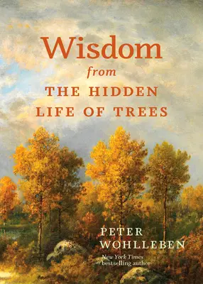 Înțelepciune din viața ascunsă a copacilor - Wisdom from the Hidden Life of Trees