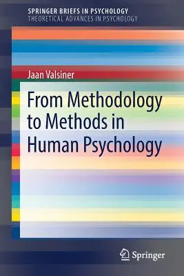 De la metodologie la metode în psihologia umană - From Methodology to Methods in Human Psychology