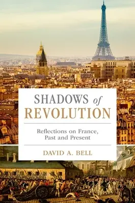 Umbrele revoluției: Reflecții despre Franța, trecut și prezent - Shadows of Revolution: Reflections on France, Past and Present