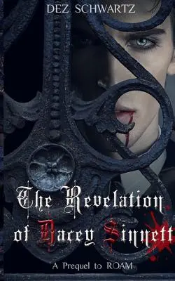 Revelația lui Dacey Sinnett: Un prequel al seriei ROAM - The Revelation of Dacey Sinnett: A Prequel to the ROAM Series