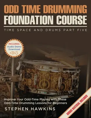 Odd Time Drumming Foundation: Îmbunătățește-ți interpretarea Odd-Time cu aceste lecții de tobe Odd-Time pentru începători - Odd Time Drumming Foundation: Improve Your Odd-Time Playing with These Odd-Time Drumming Lessons for Beginners