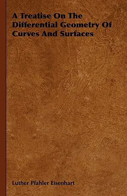 A Treatise On The Differential Geometry Of Curves And Surfaces