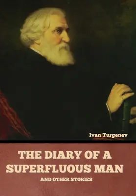 The Diary of a Superfluous Man și alte povestiri - The Diary of a Superfluous Man and Other Stories