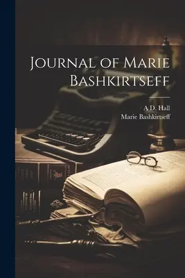 Jurnalul lui Marie Bashkirtseff - Journal of Marie Bashkirtseff