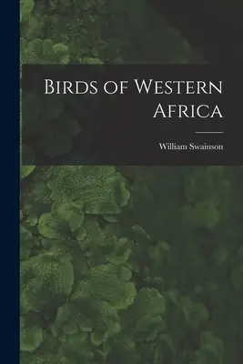 Păsările din Africa de Vest - Birds of Western Africa