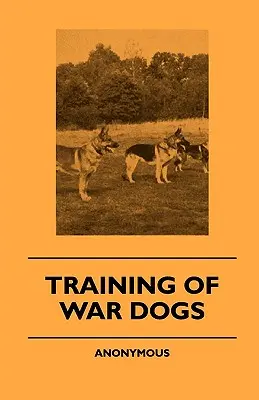 Dresajul câinilor de război - Training Of War Dogs