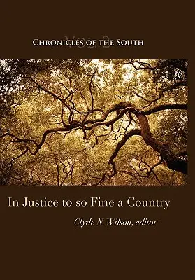 Cronicile Sudului: În justiție față de o țară atât de frumoasă - Chronicles of the South: In Justice to So Fine a Country