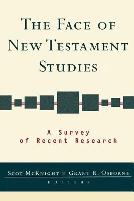 Fața studiilor Noului Testament: O trecere în revistă a cercetărilor recente - The Face of New Testament Studies: A Survey of Recent Research