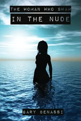 Femeia care a înotat în pielea goală - The Woman Who Swam in the Nude