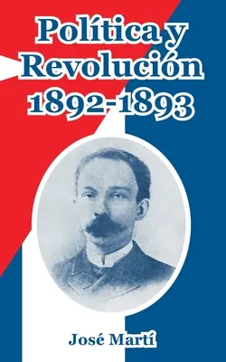Politică și revoluție, 1892-1893 - Politica y Revolucion, 1892-1893