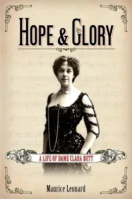 Speranță și glorie: O viață a doamnei Clara Butt - Hope and Glory: A Life of Dame Clara Butt