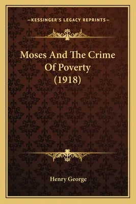 Moses și crima sărăciei (1918) - Moses And The Crime Of Poverty (1918)