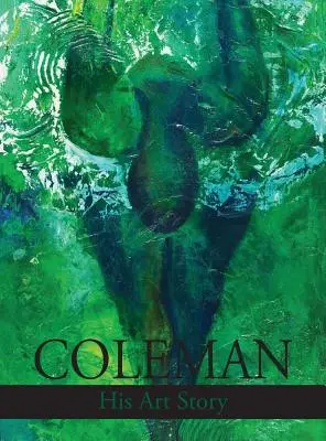 Coleman: Povestea artei lui - Coleman: His Art Story