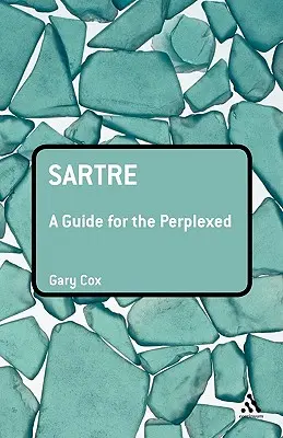 Sartre: Un ghid pentru cei perplecși - Sartre: A Guide for the Perplexed