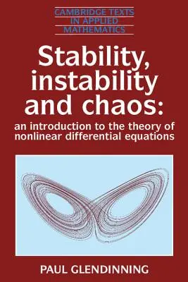 Stabilitate, instabilitate și haos: An Introduction to the Theory of Nonlinear Differential Equations (O introducere în teoria ecuațiilor diferențiale neliniare) - Stability, Instability and Chaos: An Introduction to the Theory of Nonlinear Differential Equations