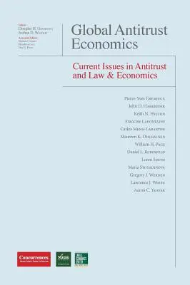 Economia globală antitrust - Probleme actuale în domeniul antitrust și al dreptului și economiei - Global Antitrust Economics - Current Issues in Antitrust and Law & Economics