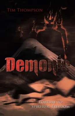 De la tortura demonică la libertatea spirituală - Demonic Torture to Spiritual Freedom