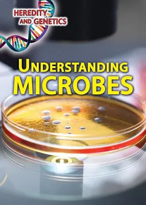 Înțelegerea microbilor - Understanding Microbes