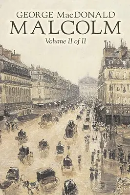 Malcolm, volumul II din II de George Macdonald, Ficțiune, Clasici, Acțiune și aventură - Malcolm, Volume II of II by George Macdonald, Fiction, Classics, Action & Adventure