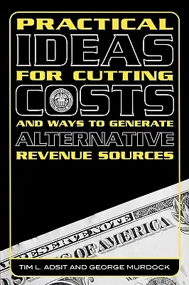 Idei practice pentru reducerea costurilor și modalități de a genera surse alternative de venit - Practical Ideas for Cutting Costs and Ways to Generate Alternative Revenue Sources