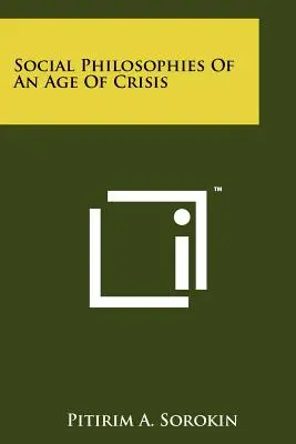 Filosofiile sociale ale unei epoci de criză - Social Philosophies of an Age of Crisis