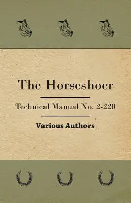 The Horseshoer - Manual tehnic nr. 2-220 - The Horseshoer - Technical Manual No. 2-220