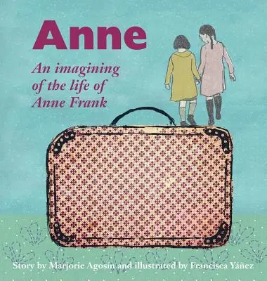 Anne: O imaginare a vieții lui Anne Frank - Anne: An imagining of the life of Anne Frank
