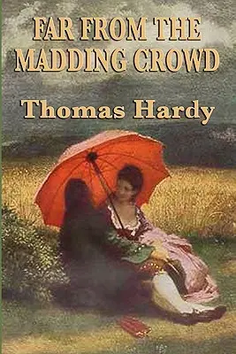 Departe de mulțimea nebună (Far from the Madding Crowd) - Far from the Madding Crowd
