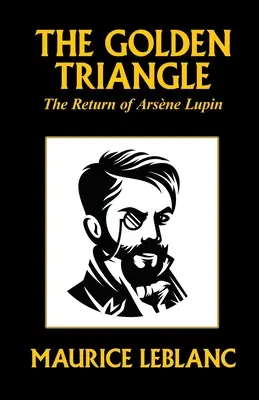 Triunghiul de aur: Întoarcerea lui Arsne Lupin - The Golden Triangle: The Return of Arsne Lupin