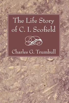 Povestea vieții lui C. I. Scofield - Life Story of C. I. Scofield