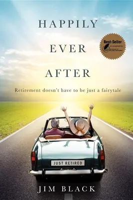 Fericiți până la adânci bătrâneți: Retragerea nu trebuie să fie doar un basm - Happily Ever After: Retirment Doesn't Have to Be Just a Fairytale