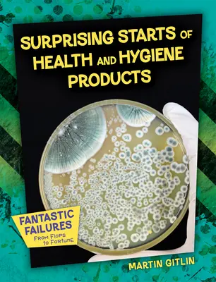 Începuturi surprinzătoare ale produselor de sănătate și igienă - Surprising Starts of Health and Hygiene Products