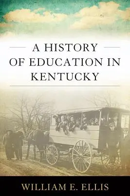 O istorie a educației în Kentucky - A History of Education in Kentucky