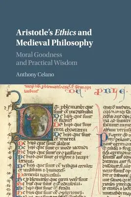 Etica lui Aristotel și filosofia medievală: Bunătatea morală și înțelepciunea practică - Aristotle's Ethics and Medieval Philosophy: Moral Goodness and Practical Wisdom