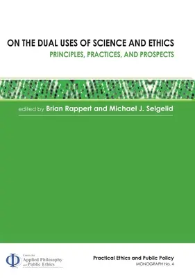 Despre utilizările duble ale științei și eticii: Principii, practici și perspective - On the Dual Uses of Science and Ethics: Principles, Practices, and Prospects