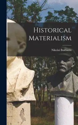 Materialismul istoric - Historical Materialism