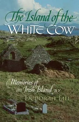 Insula vacii albe: Memoriile unei insule irlandeze - The Island of the White Cow: Memories of an Irish Island