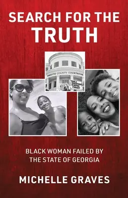 În căutarea adevărului: Femeia de culoare eșuată de statul Georgia - Search for the Truth: Black Woman Failed by the State of Georgia